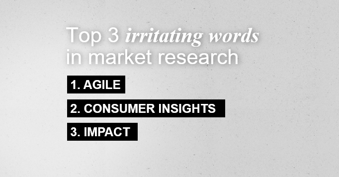 Top 3 irritating words in market research