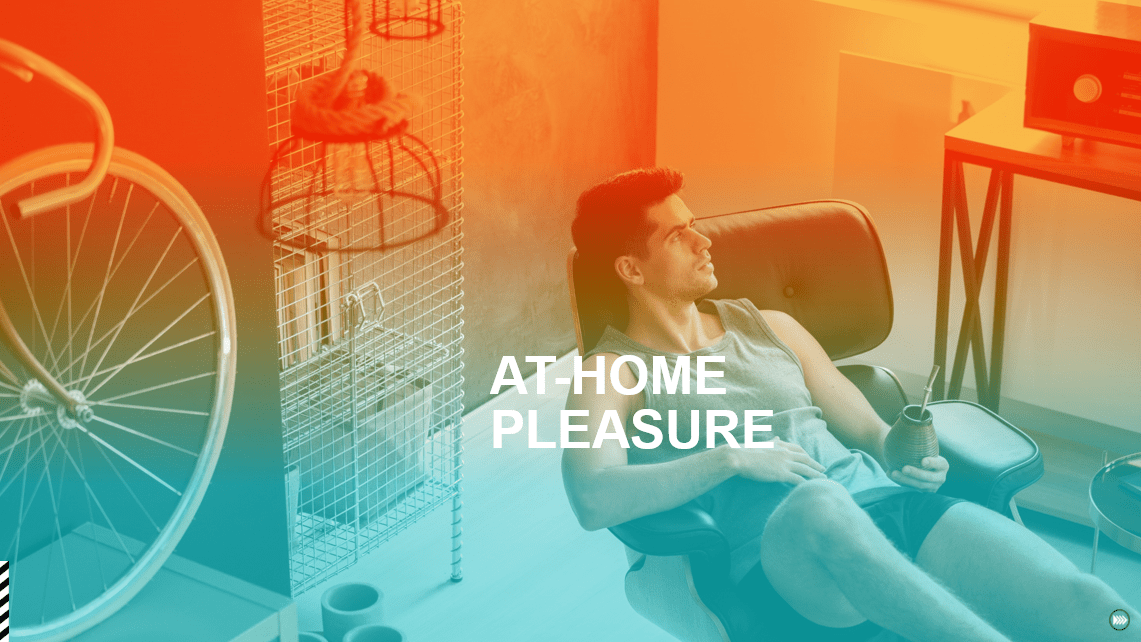 At home pleasure - 2021 Culture + Trends report by InSites Consulting