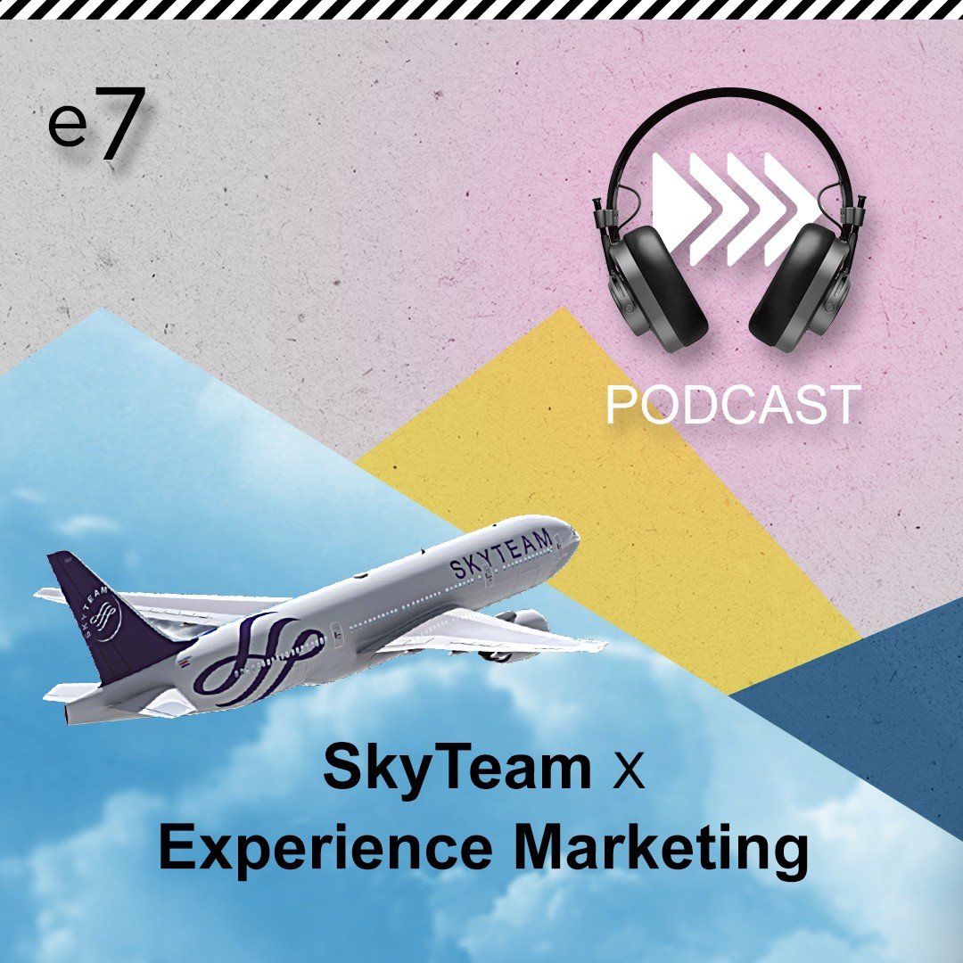SkyTeam x Experience Marketing - podcast