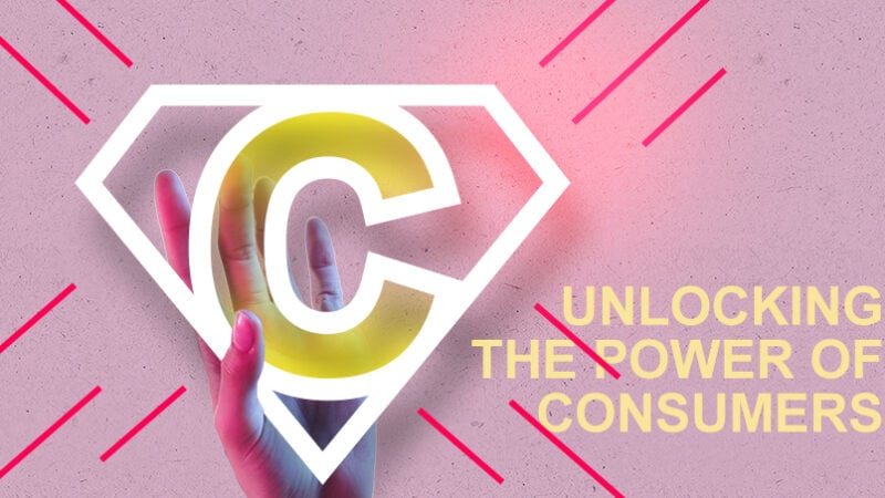 Unlocking the power of consumers
